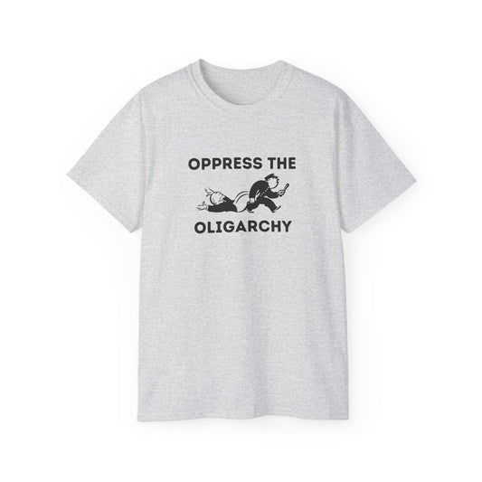 T-Shirt - Oppress the Oligarchy